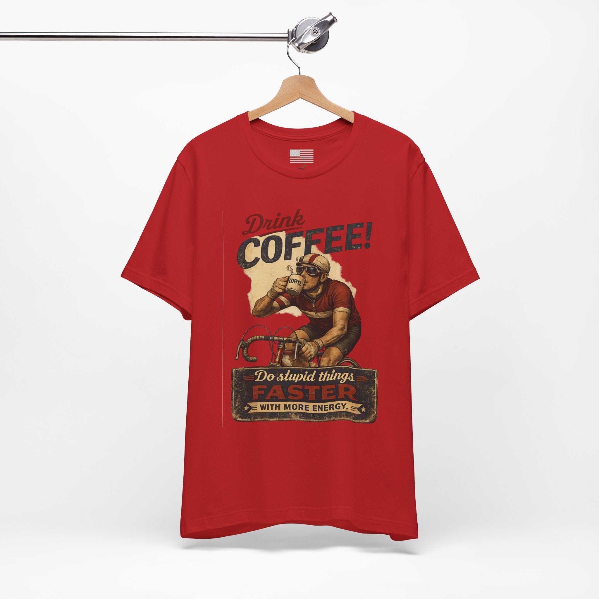 "Drink Coffee! Do Stupid Things with More Energy"  T-Shirt