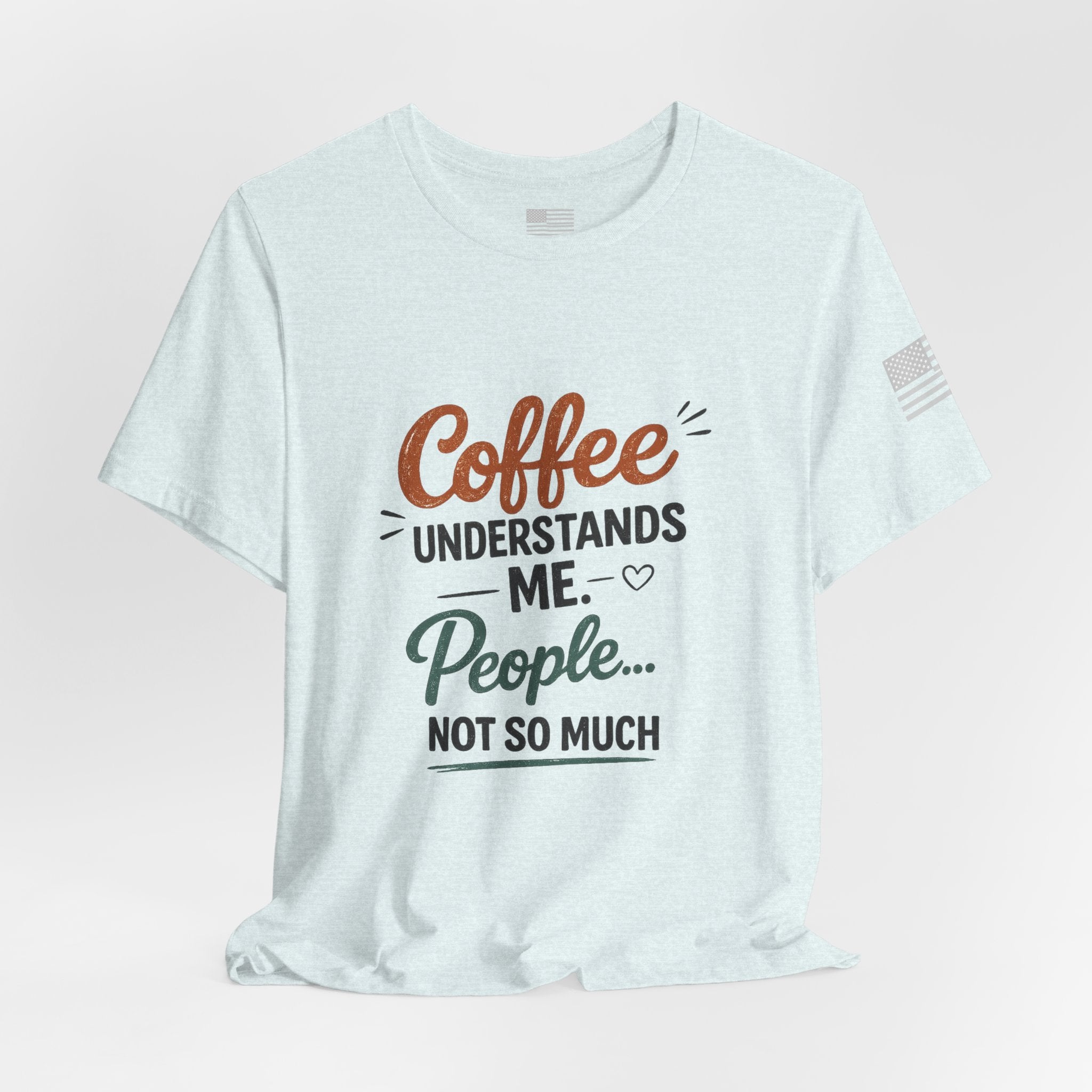 Coffee Understands Me Tee — Funny Coffee Lover Shirt
