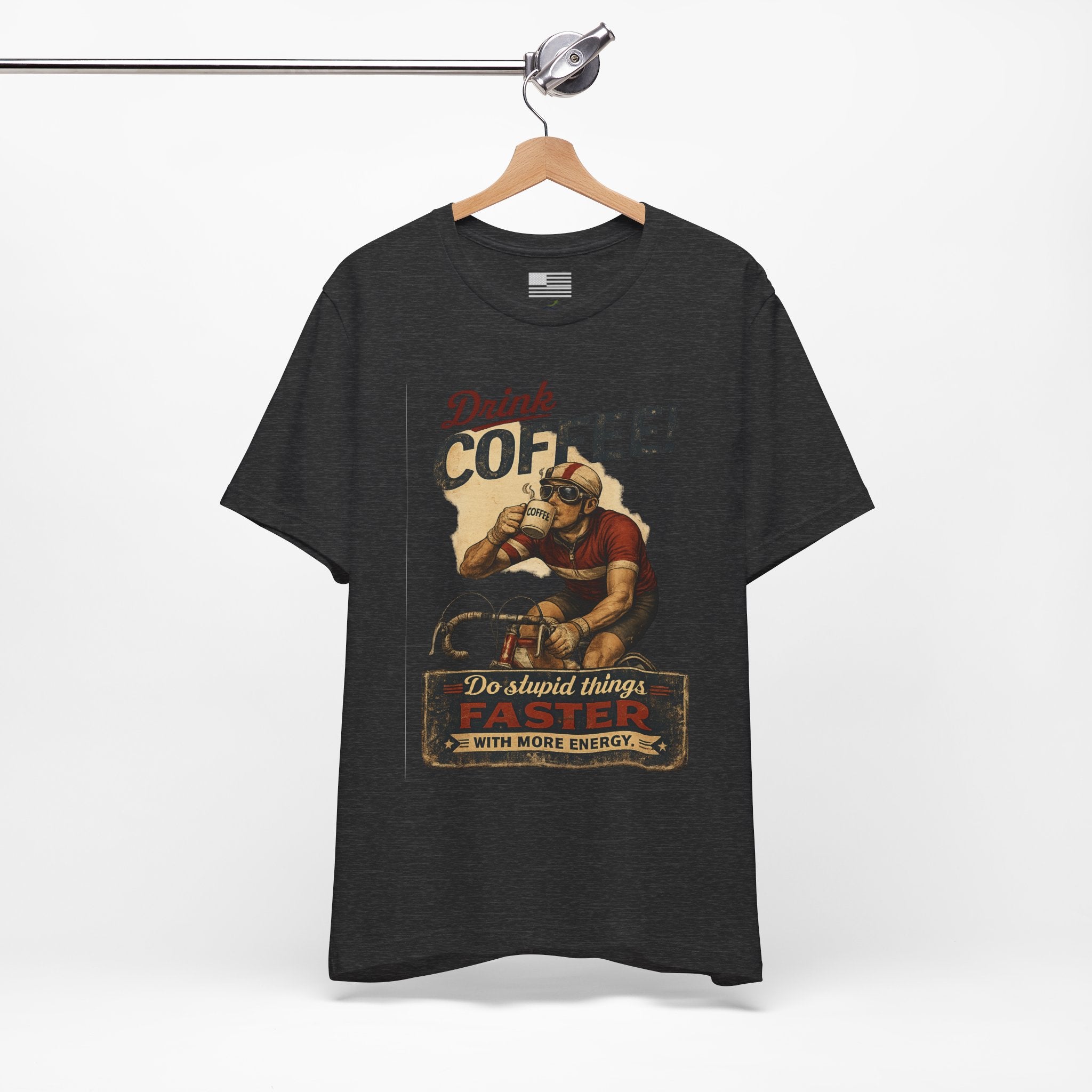 "Drink Coffee! Do Stupid Things with More Energy"  T-Shirt