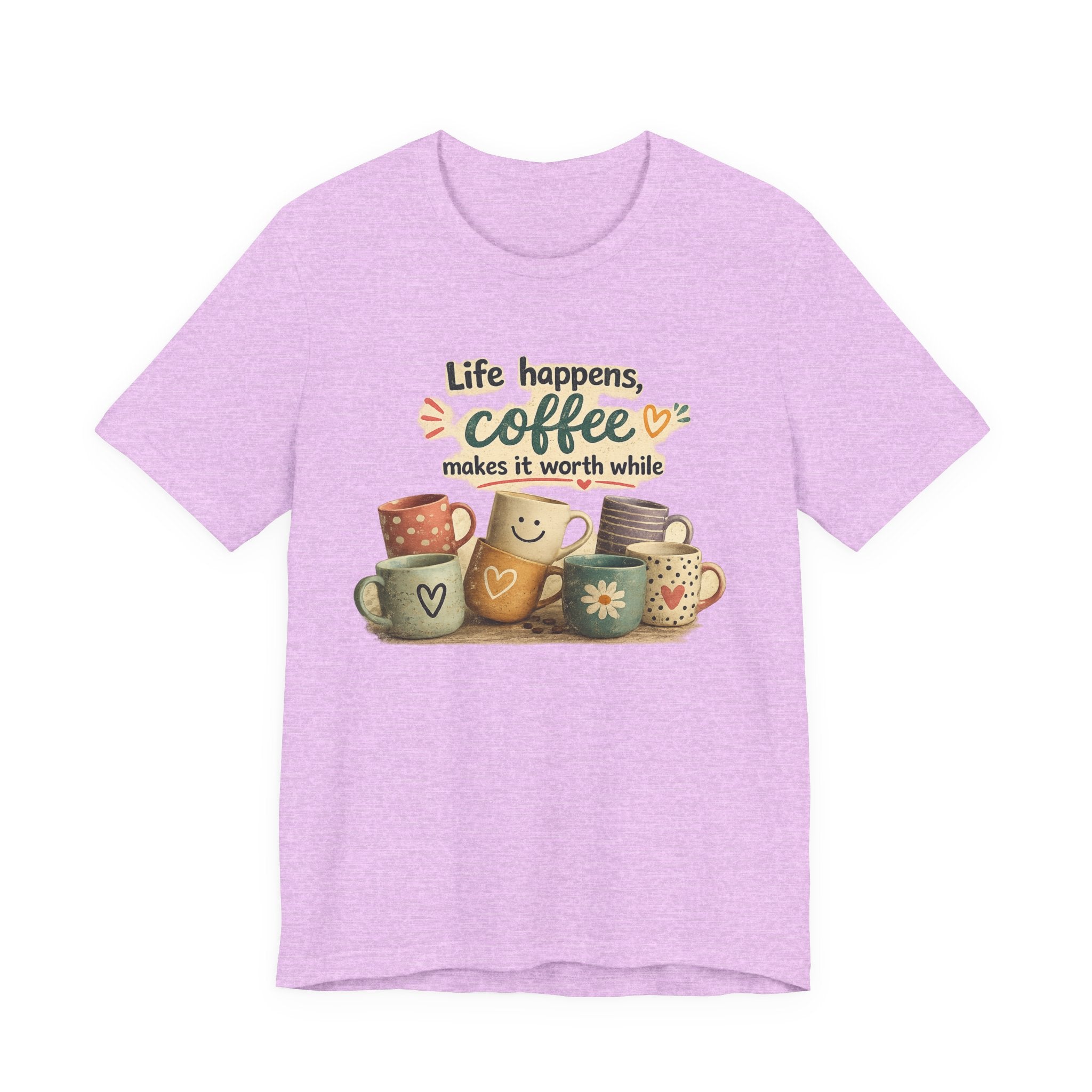"Life happens, coffee makes it worth while" - Coffee T-Shirt