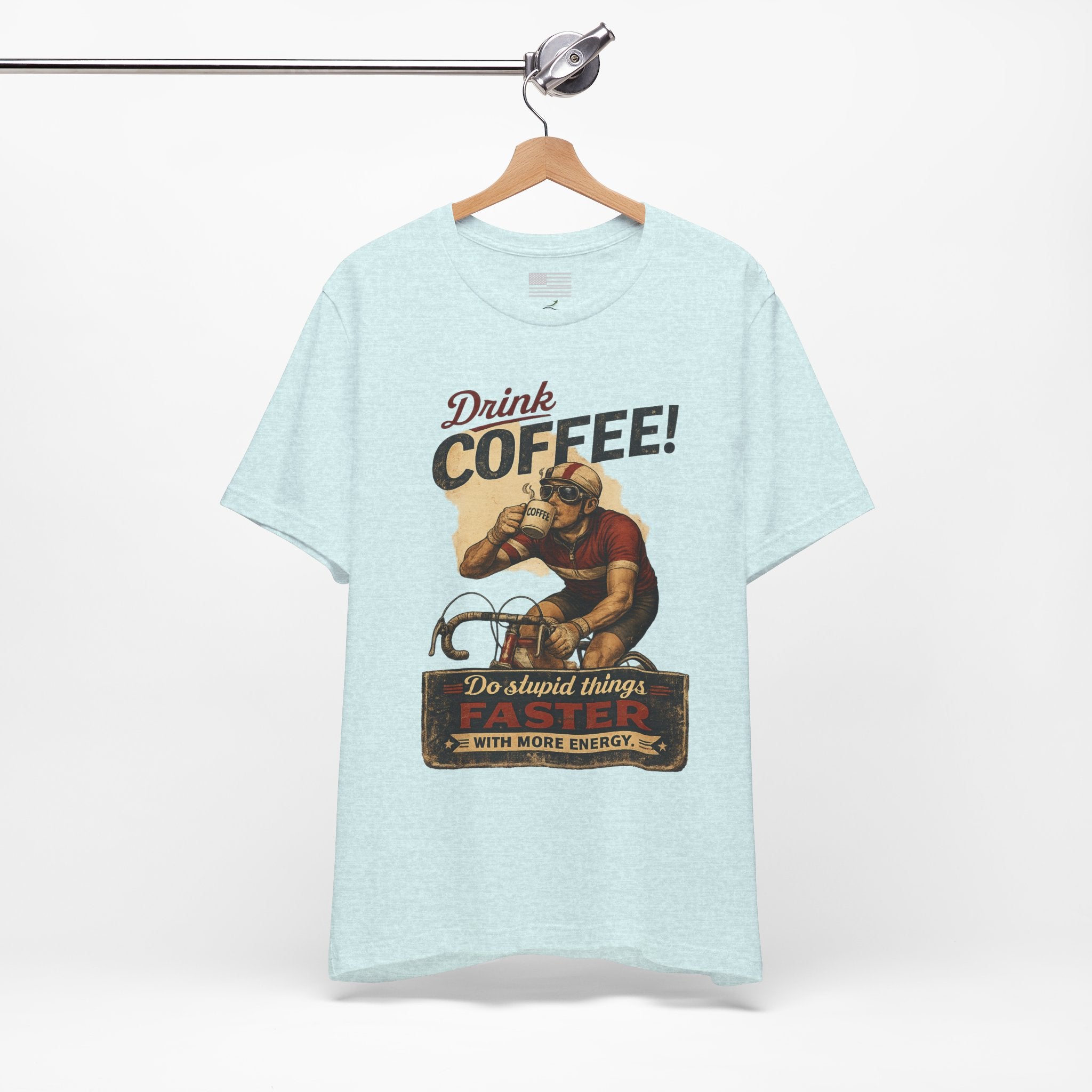 "Drink Coffee! Do Stupid Things with More Energy"  T-Shirt