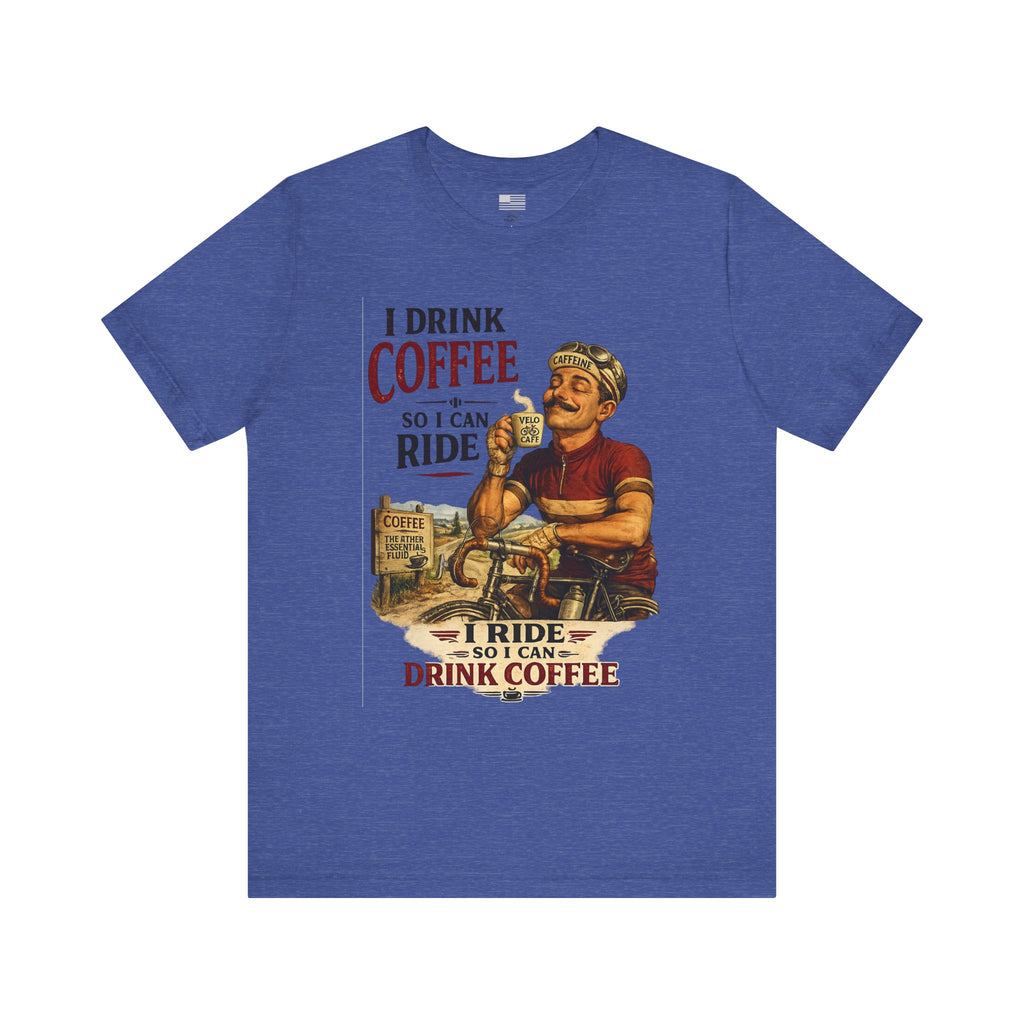 I Drink Coffee So I Can Ride - T-Shirt