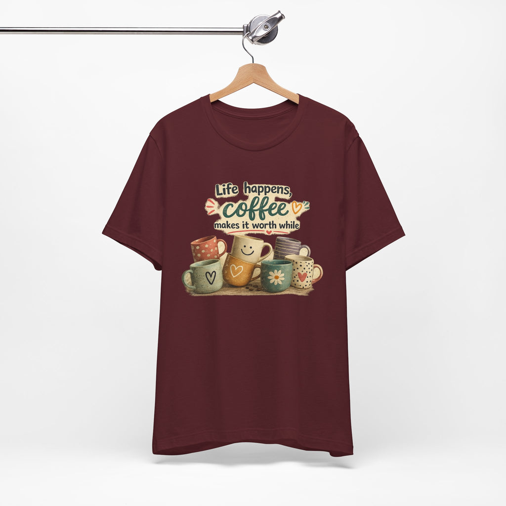 "Life happens, coffee makes it worth while" - Coffee T-Shirt