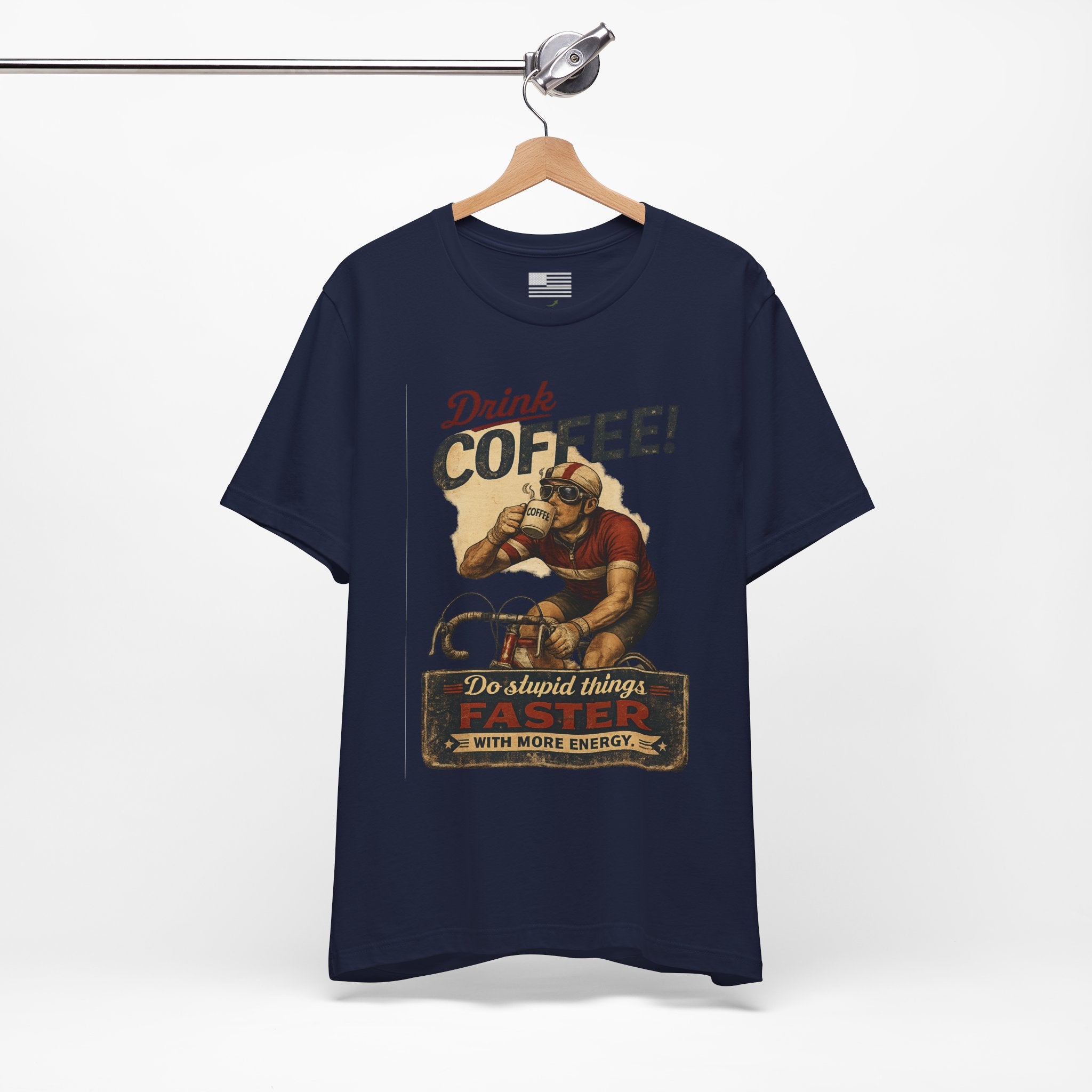 "Drink Coffee! Do Stupid Things with More Energy"  T-Shirt