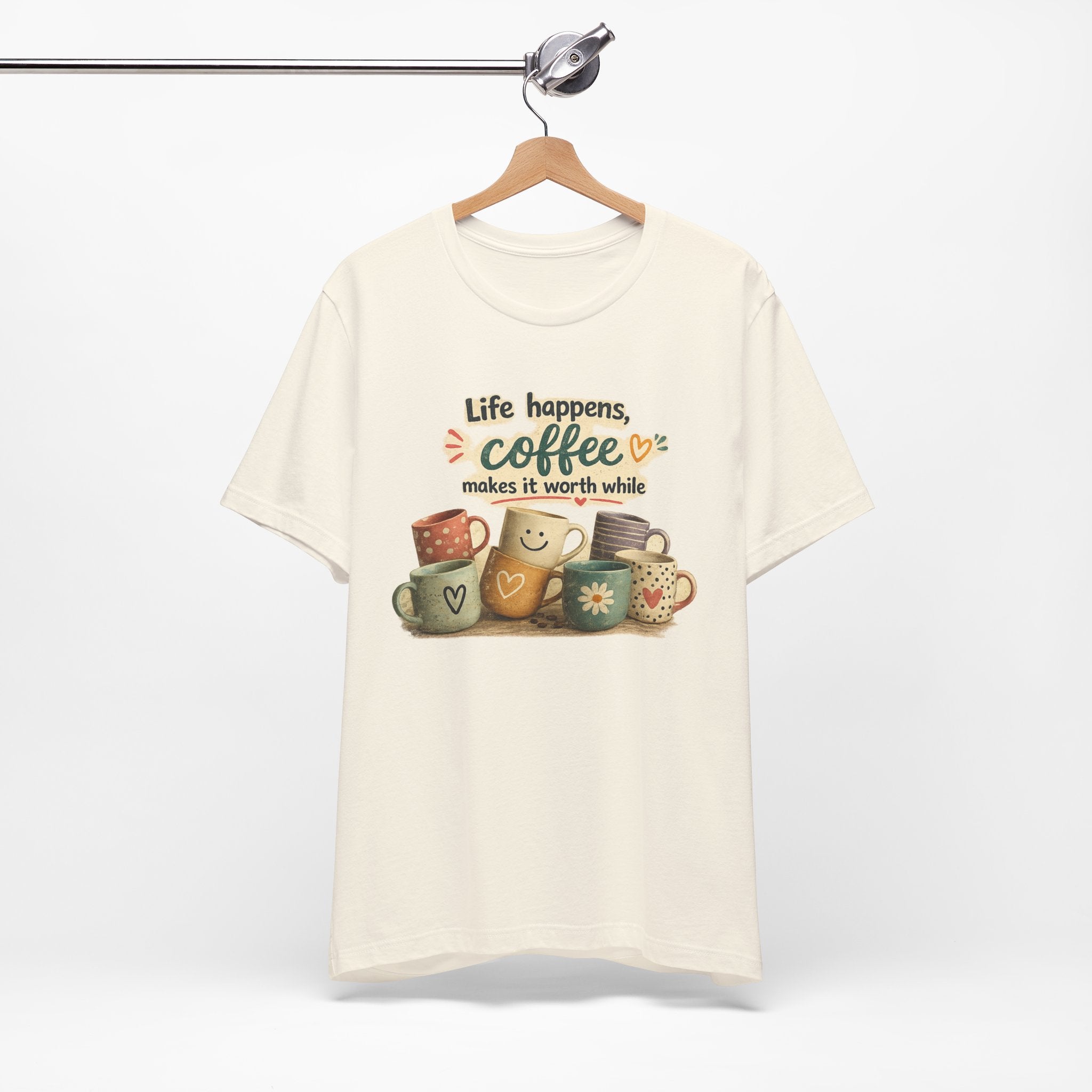 "Life happens, coffee makes it worth while" - Coffee T-Shirt