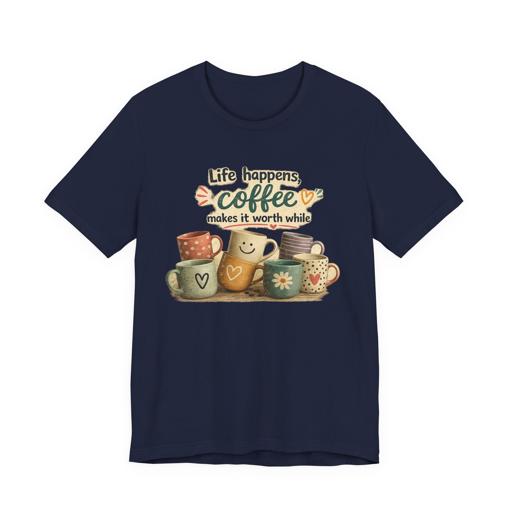 "Life happens, coffee makes it worth while" - Coffee T-Shirt