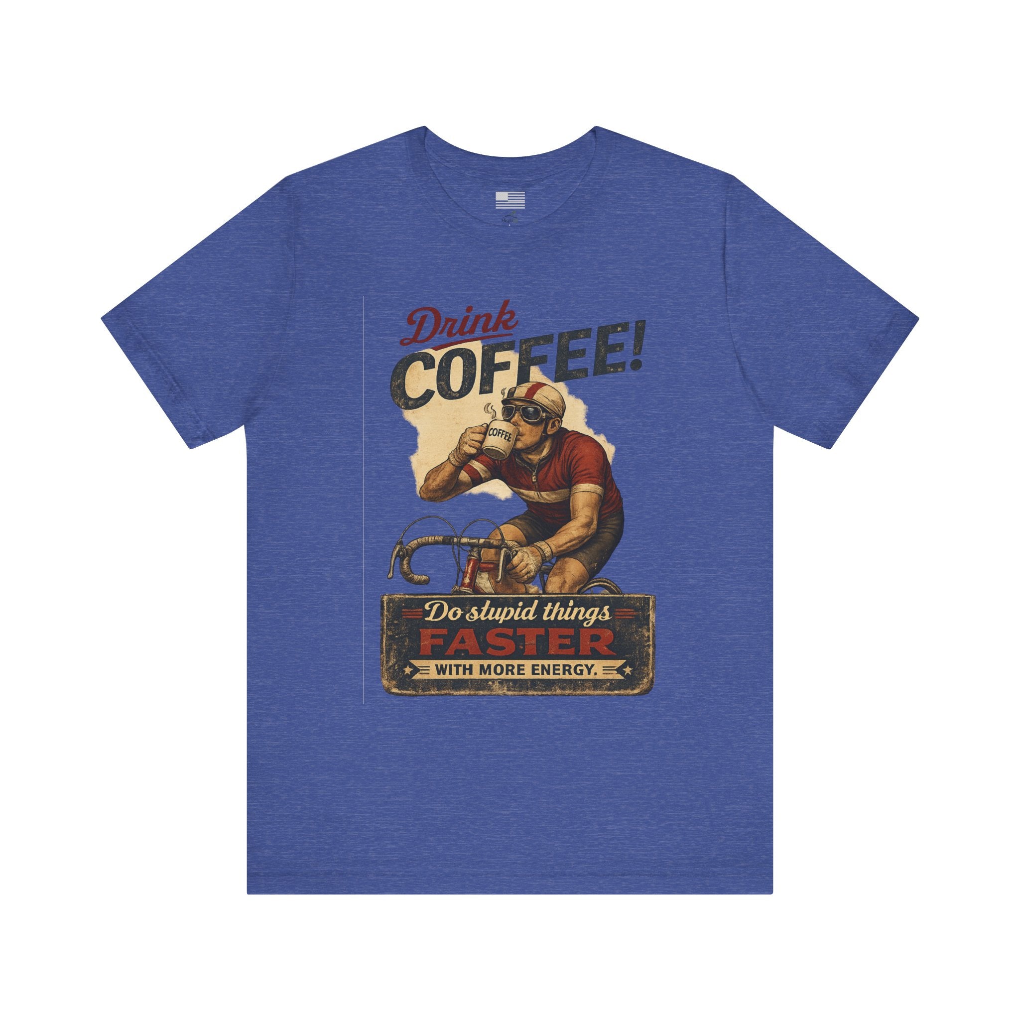 "Drink Coffee! Do Stupid Things with More Energy"  T-Shirt