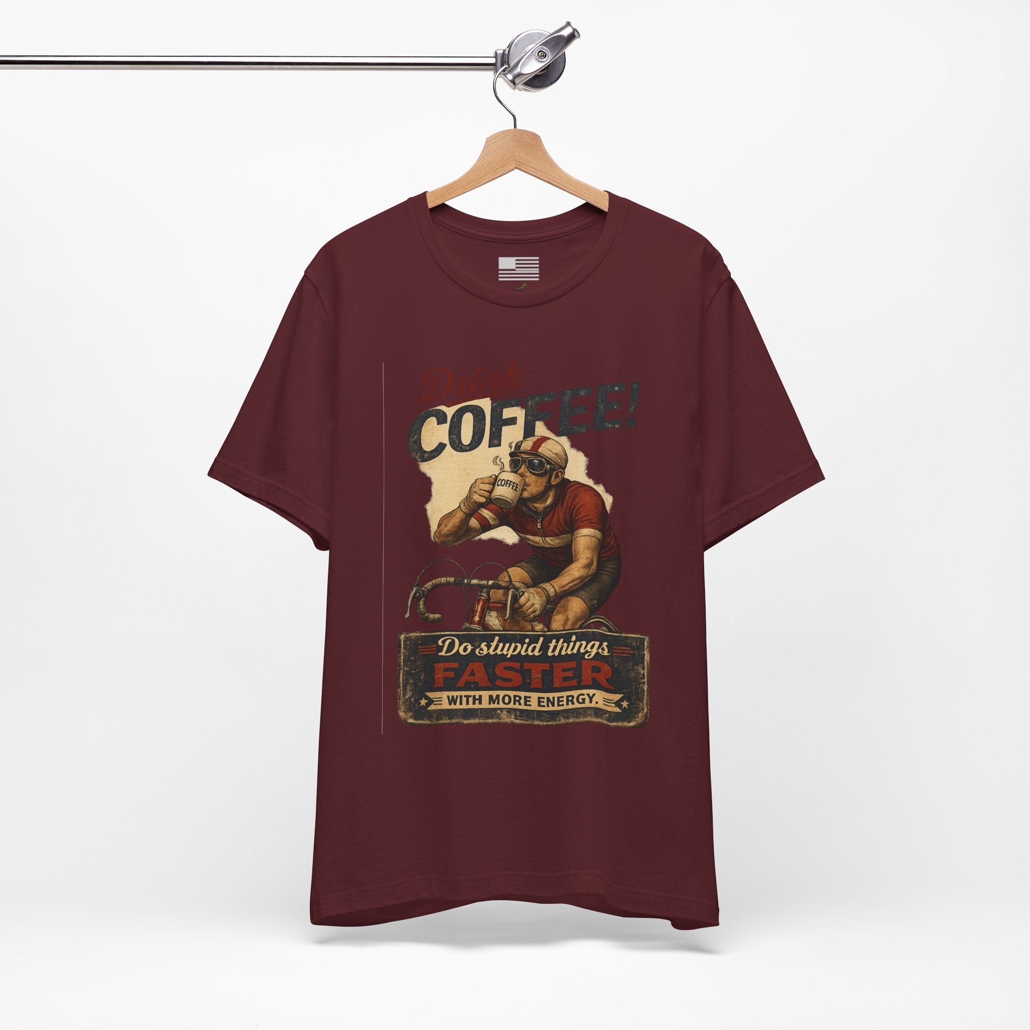 "Drink Coffee! Do Stupid Things with More Energy"  T-Shirt