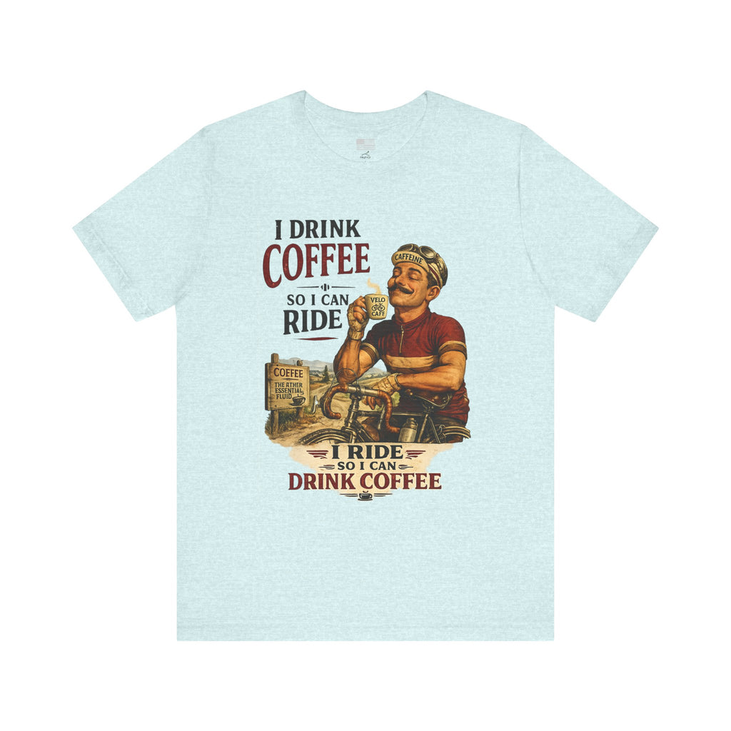 I Drink Coffee So I Can Ride - T-Shirt