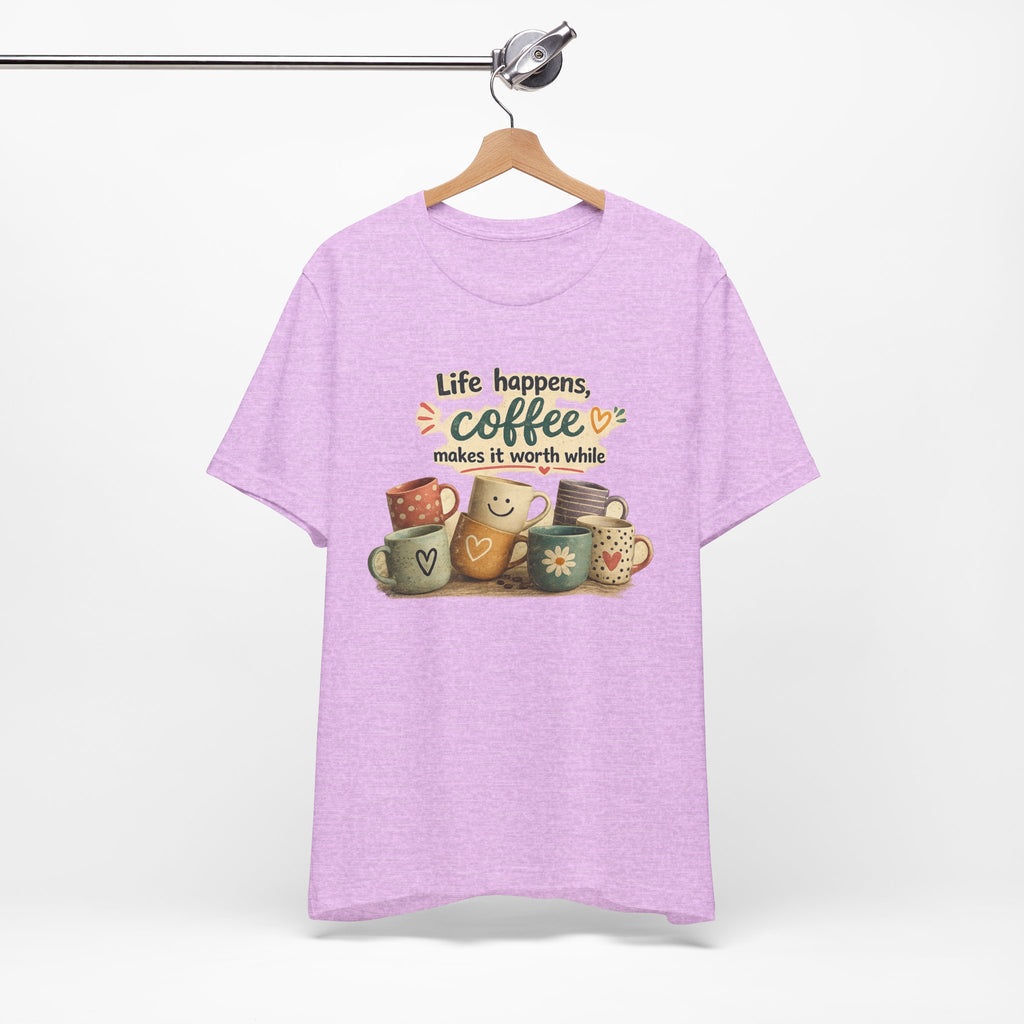 "Life happens, coffee makes it worth while" - Coffee T-Shirt