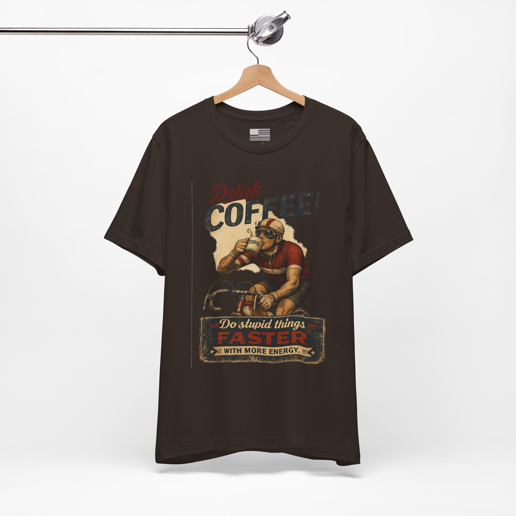 "Drink Coffee! Do Stupid Things with More Energy"  T-Shirt