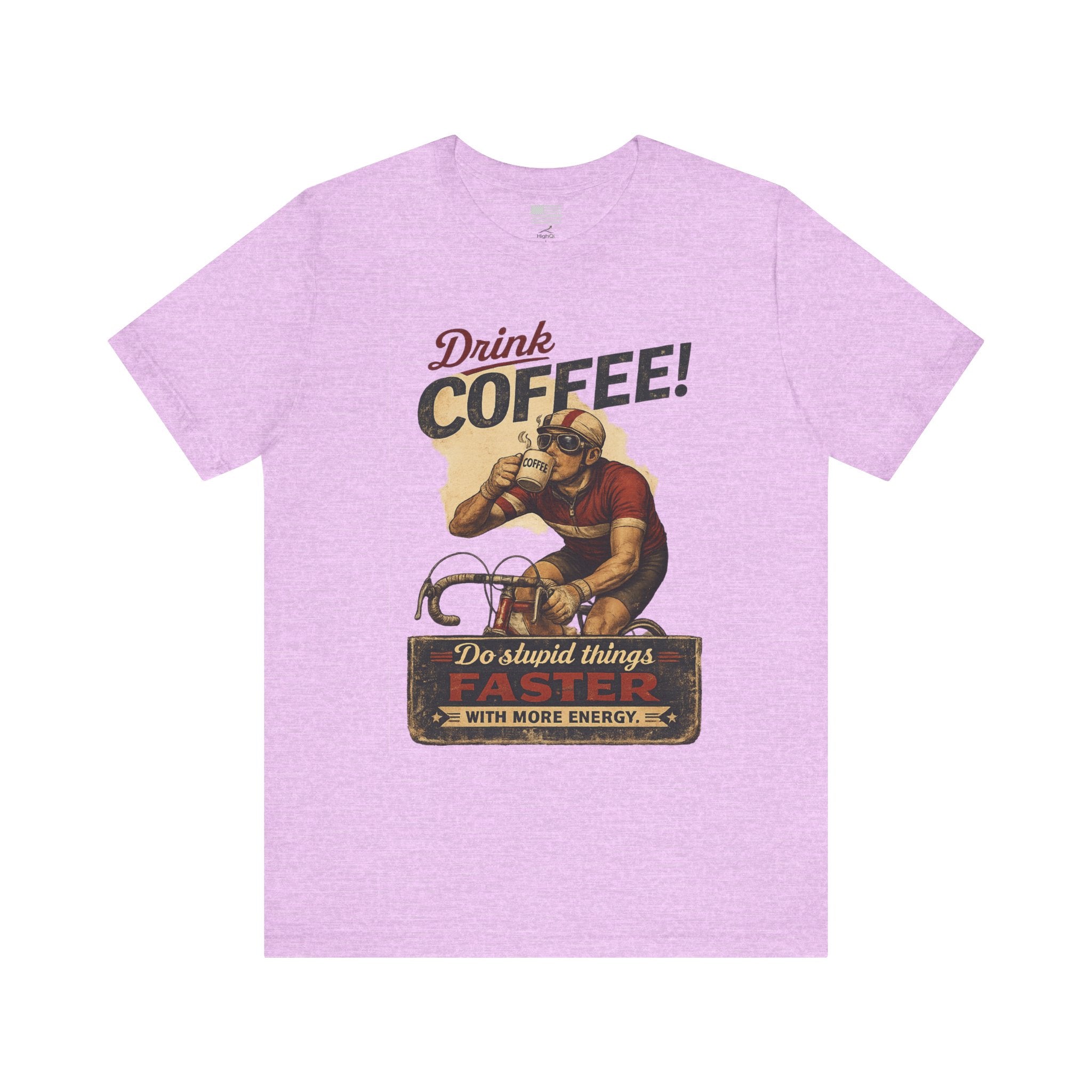 "Drink Coffee! Do Stupid Things with More Energy"  T-Shirt