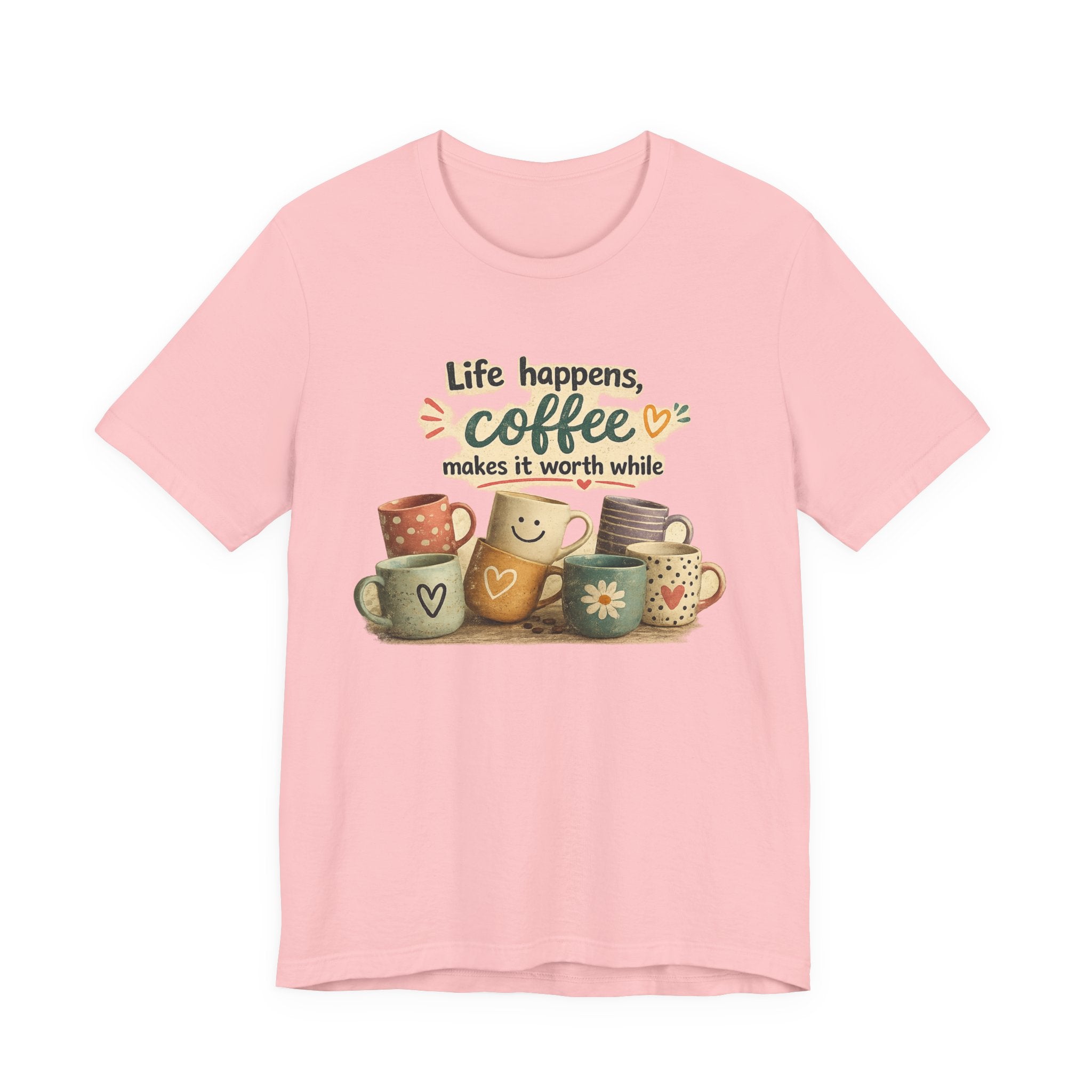 "Life happens, coffee makes it worth while" - Coffee T-Shirt