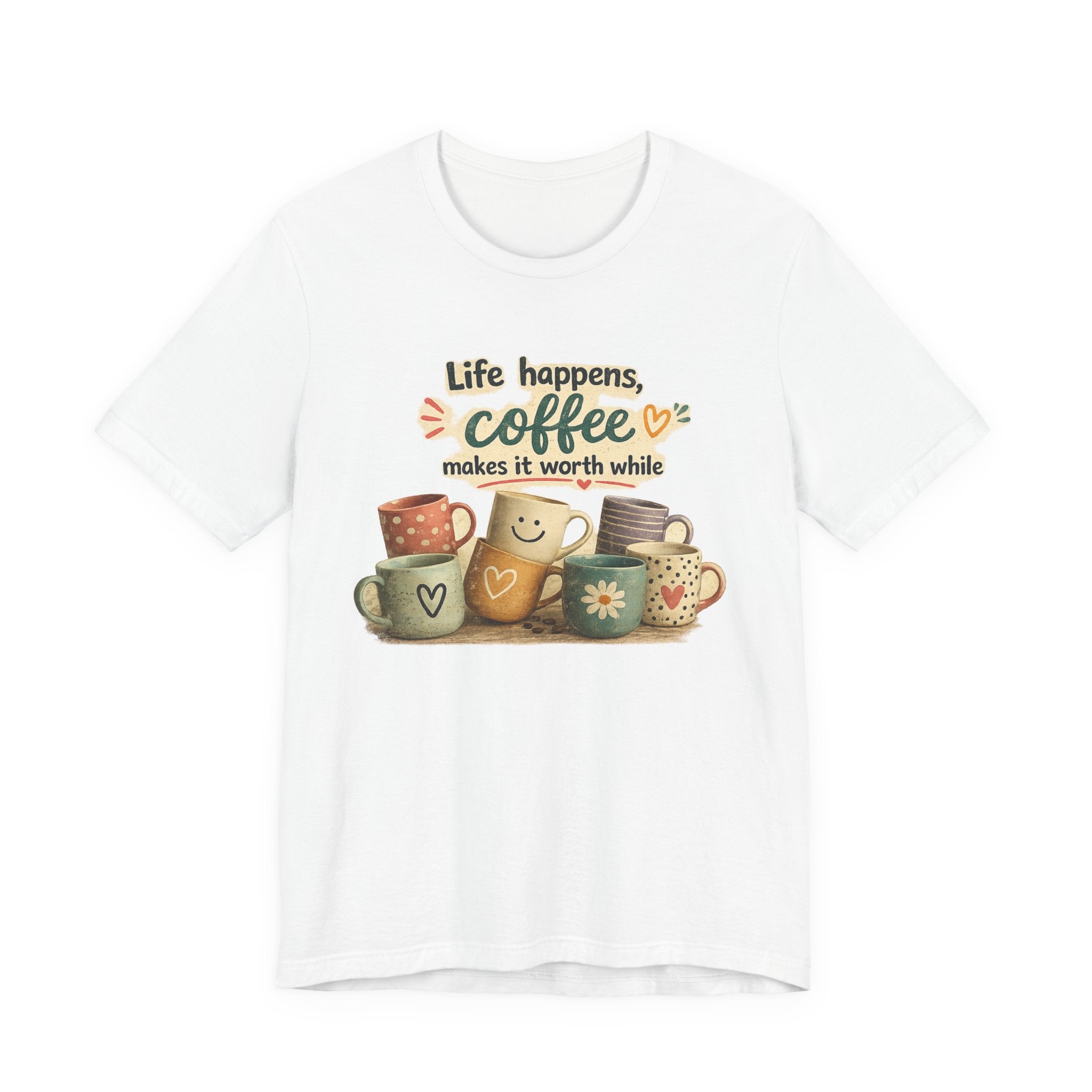 "Life happens, coffee makes it worth while" - Coffee T-Shirt