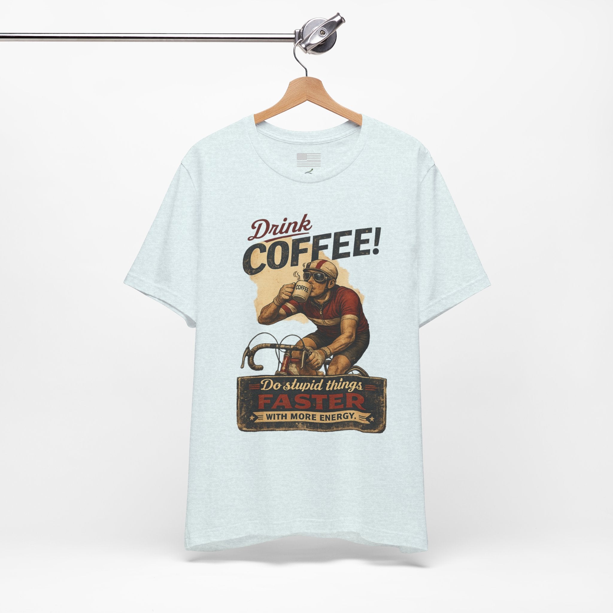 "Drink Coffee! Do Stupid Things with More Energy"  T-Shirt