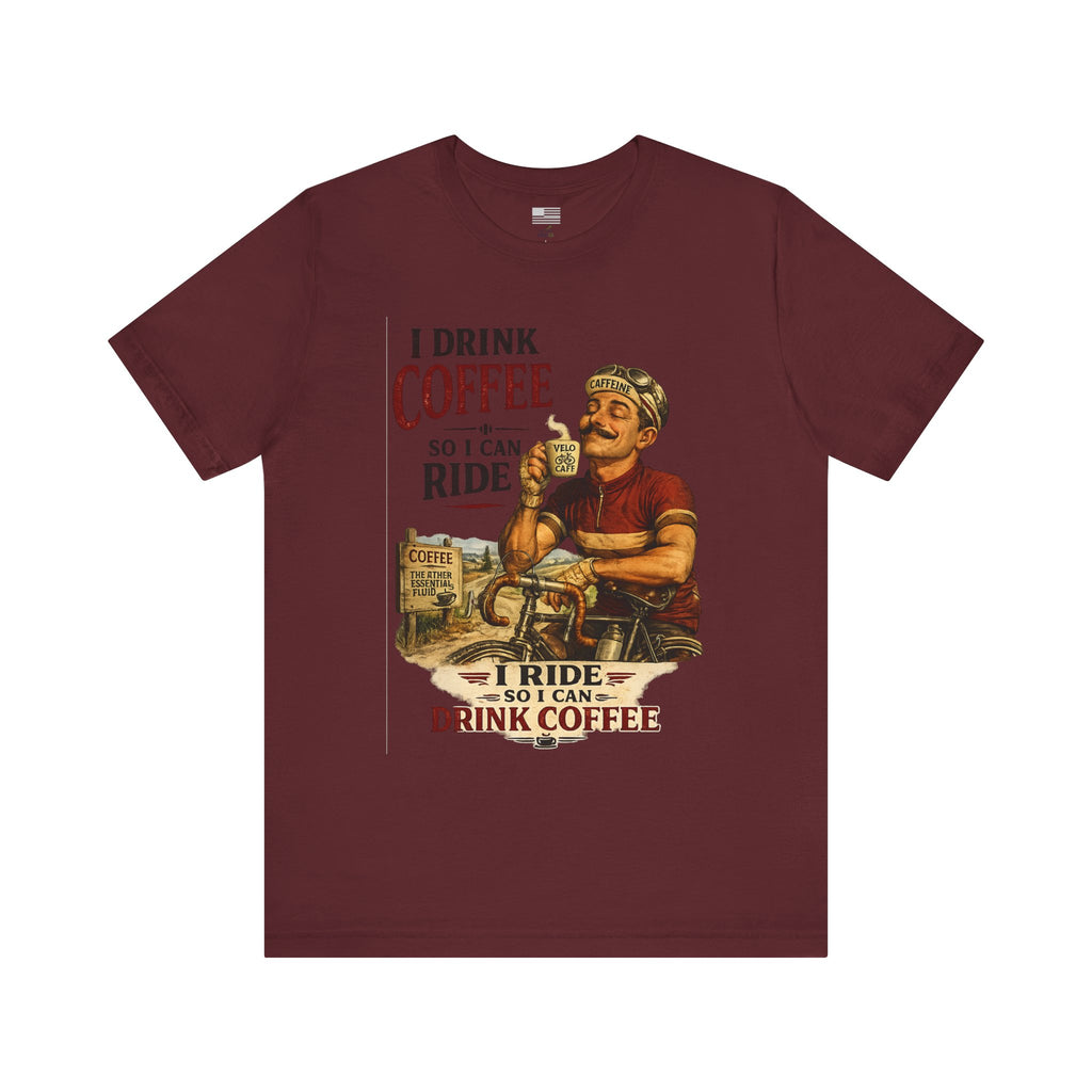 I Drink Coffee So I Can Ride - T-Shirt