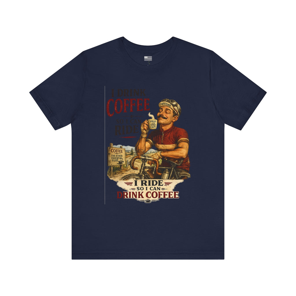 I Drink Coffee So I Can Ride - T-Shirt