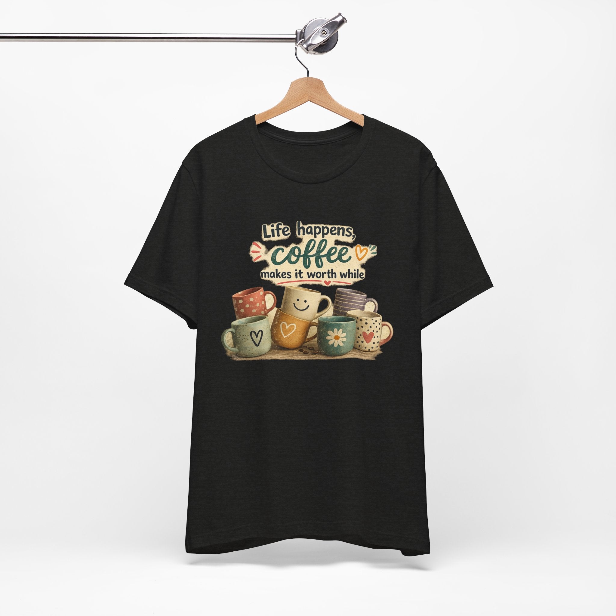 "Life happens, coffee makes it worth while" - Coffee T-Shirt