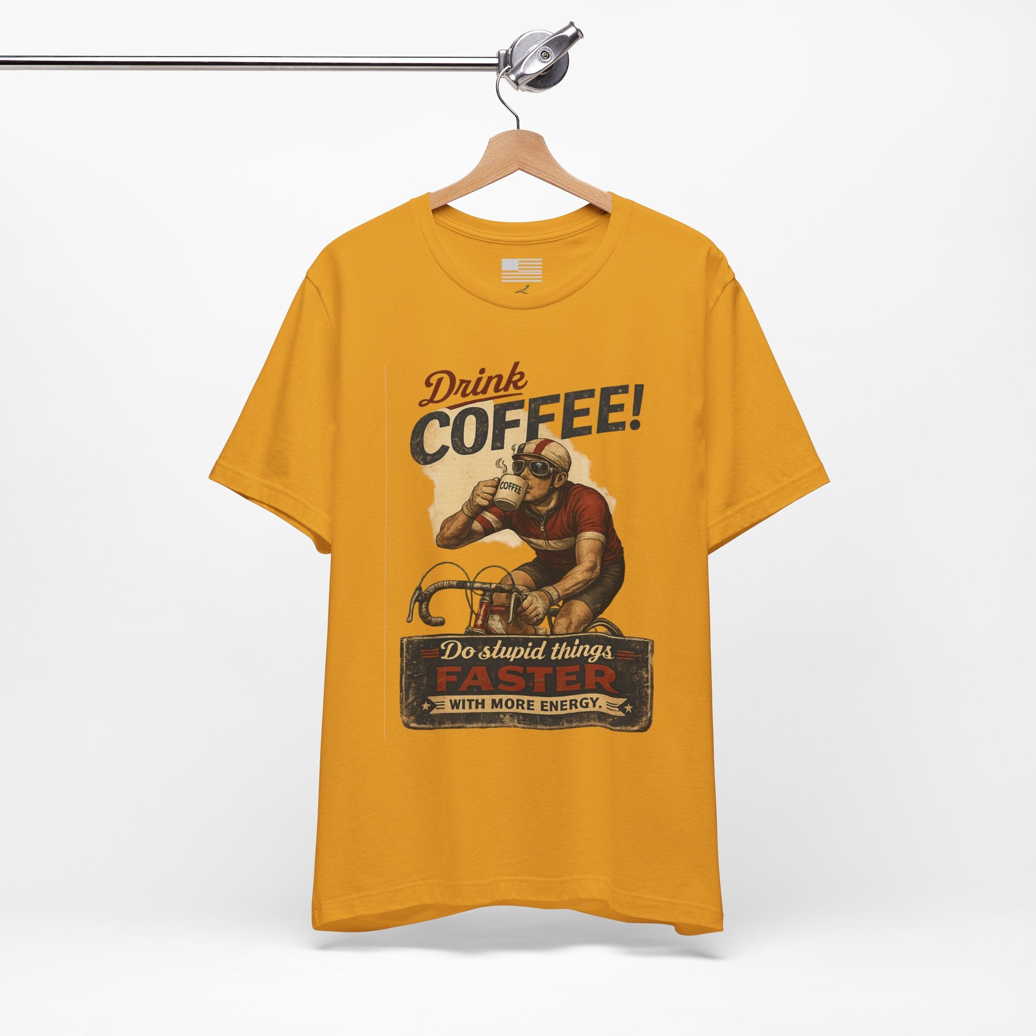 "Drink Coffee! Do Stupid Things with More Energy"  T-Shirt