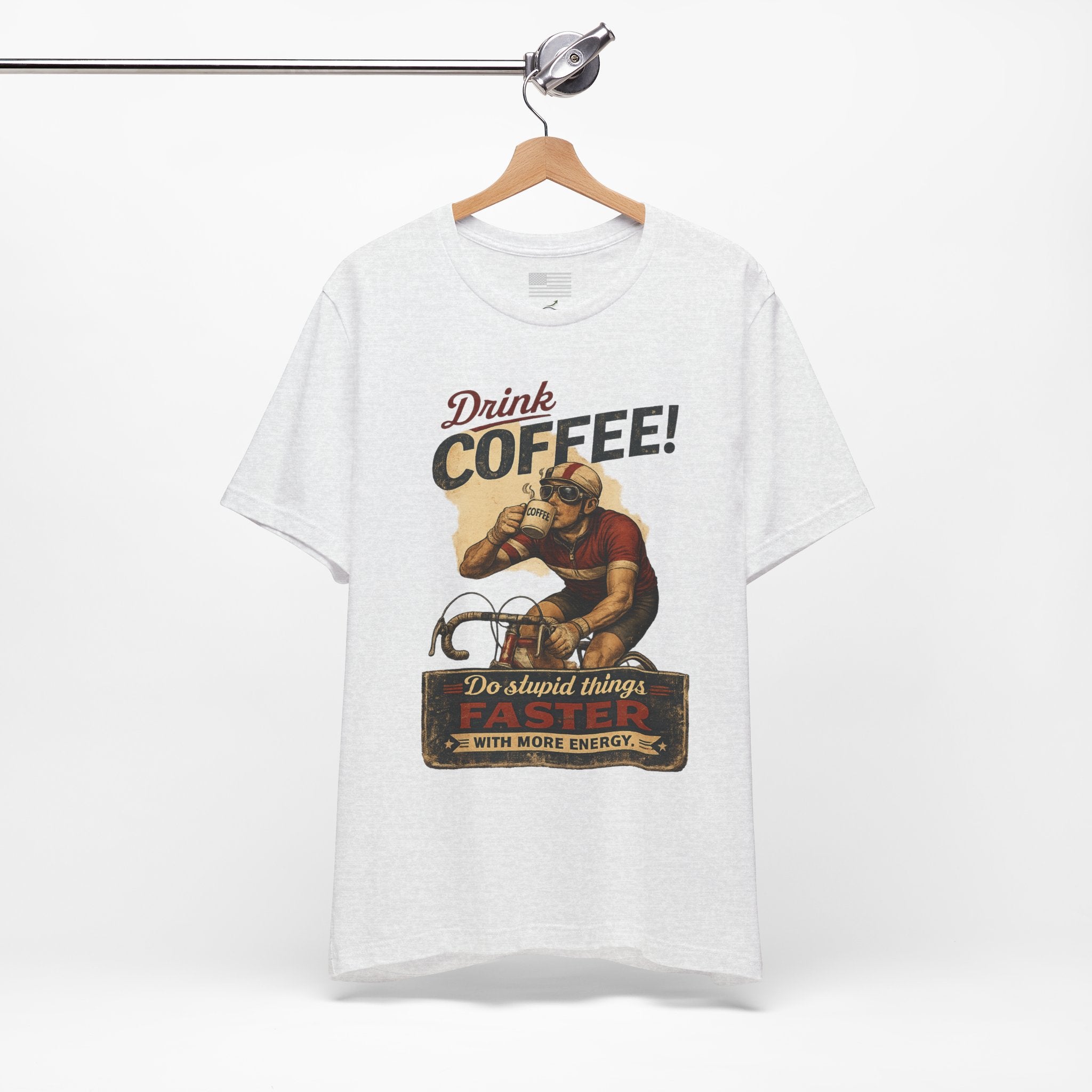 "Drink Coffee! Do Stupid Things with More Energy"  T-Shirt