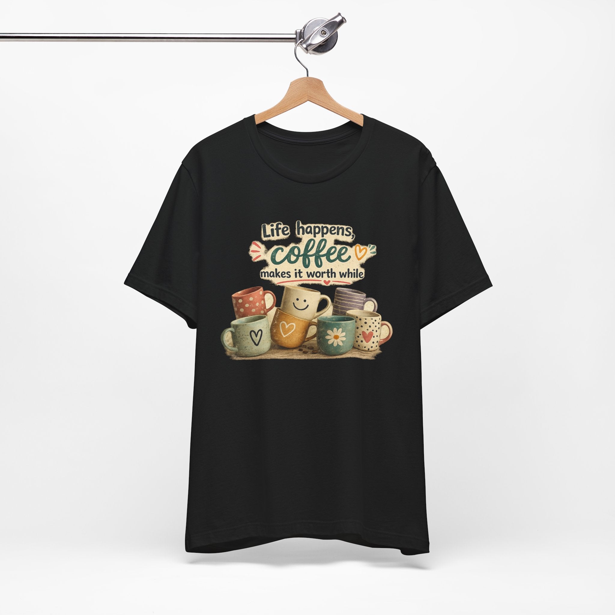 "Life happens, coffee makes it worth while" - Coffee T-Shirt