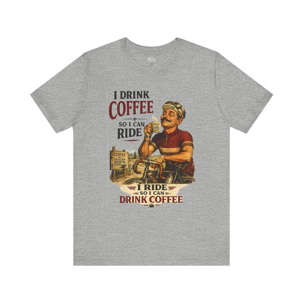 I Drink Coffee So I Can Ride - T-Shirt