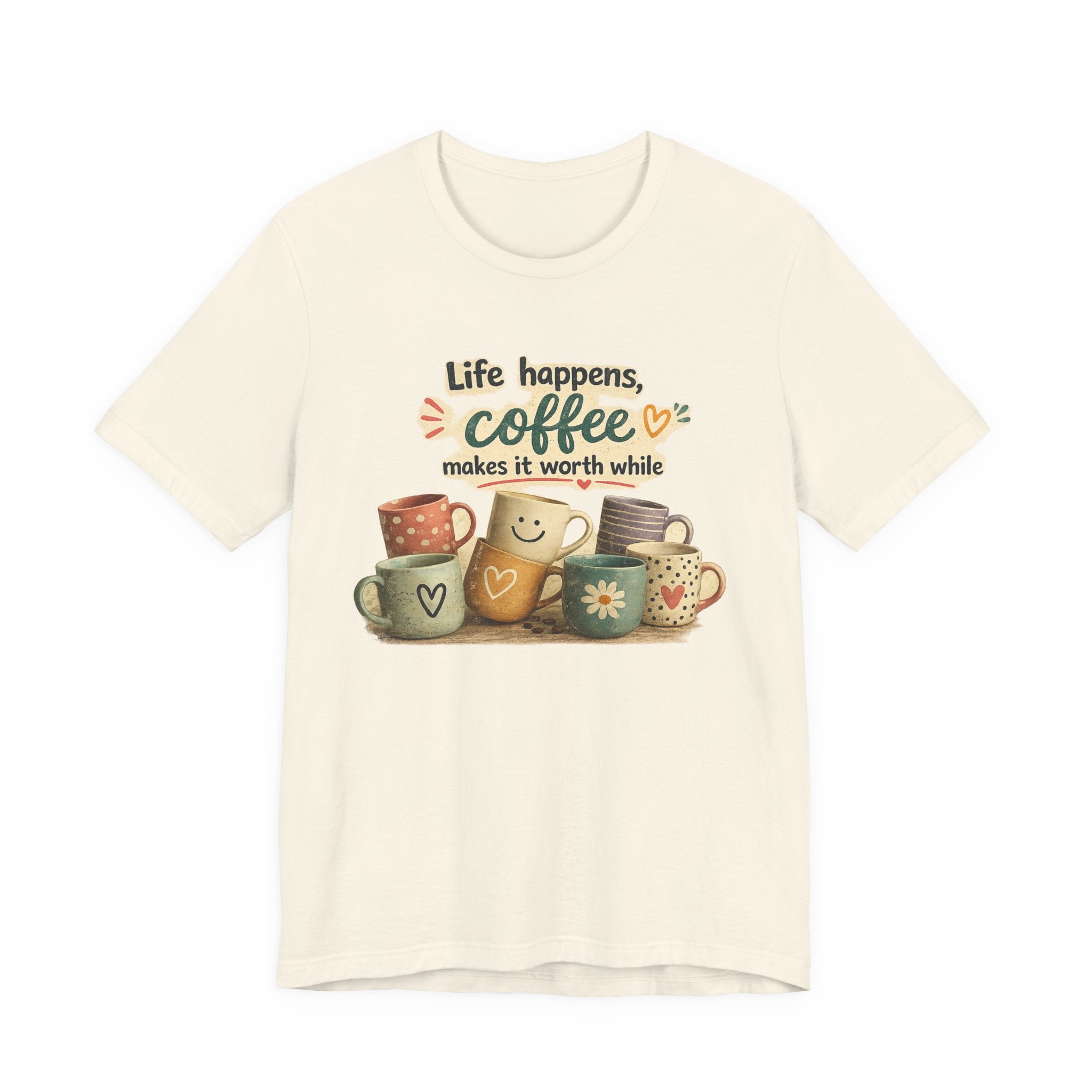 "Life happens, coffee makes it worth while" - Coffee T-Shirt