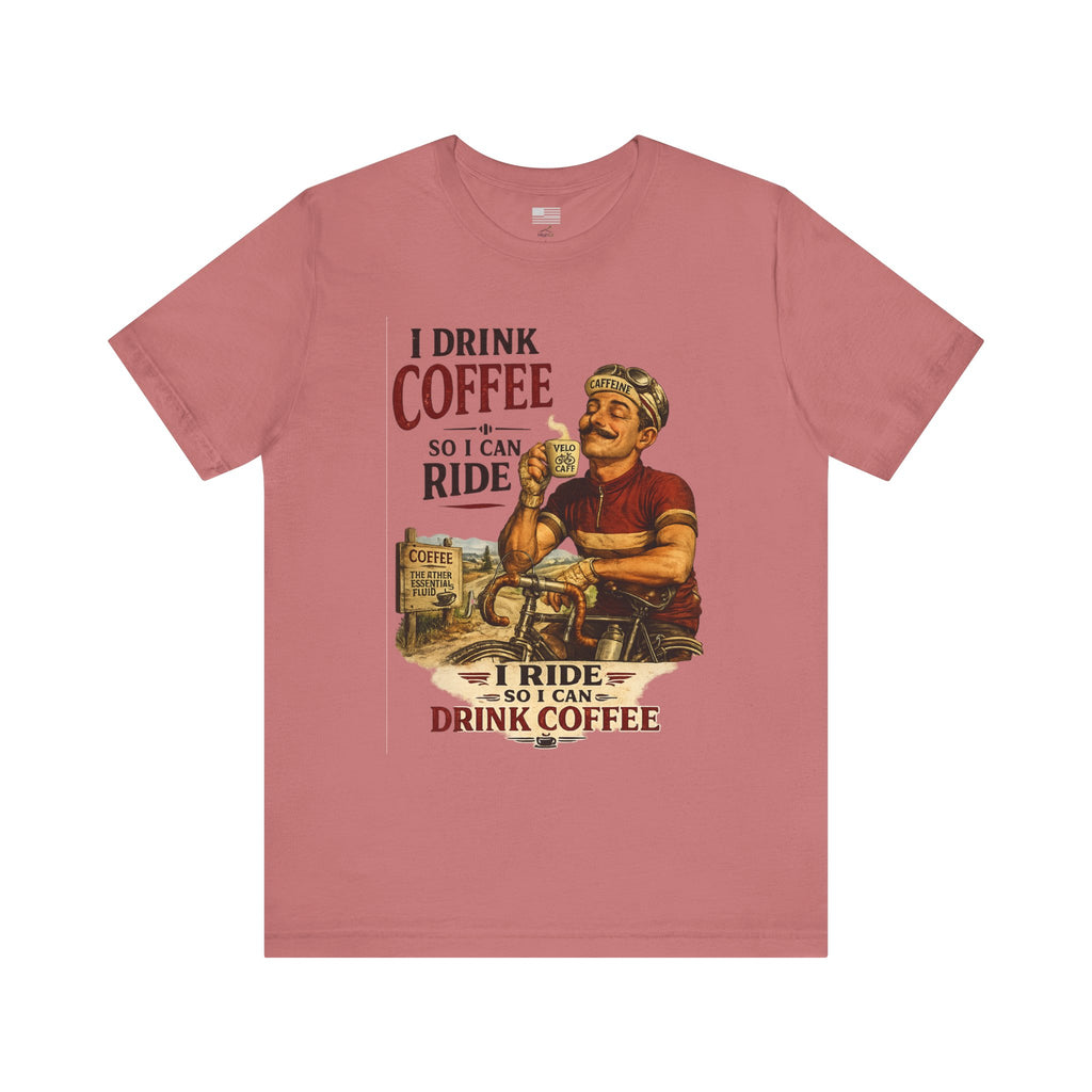 I Drink Coffee So I Can Ride - T-Shirt