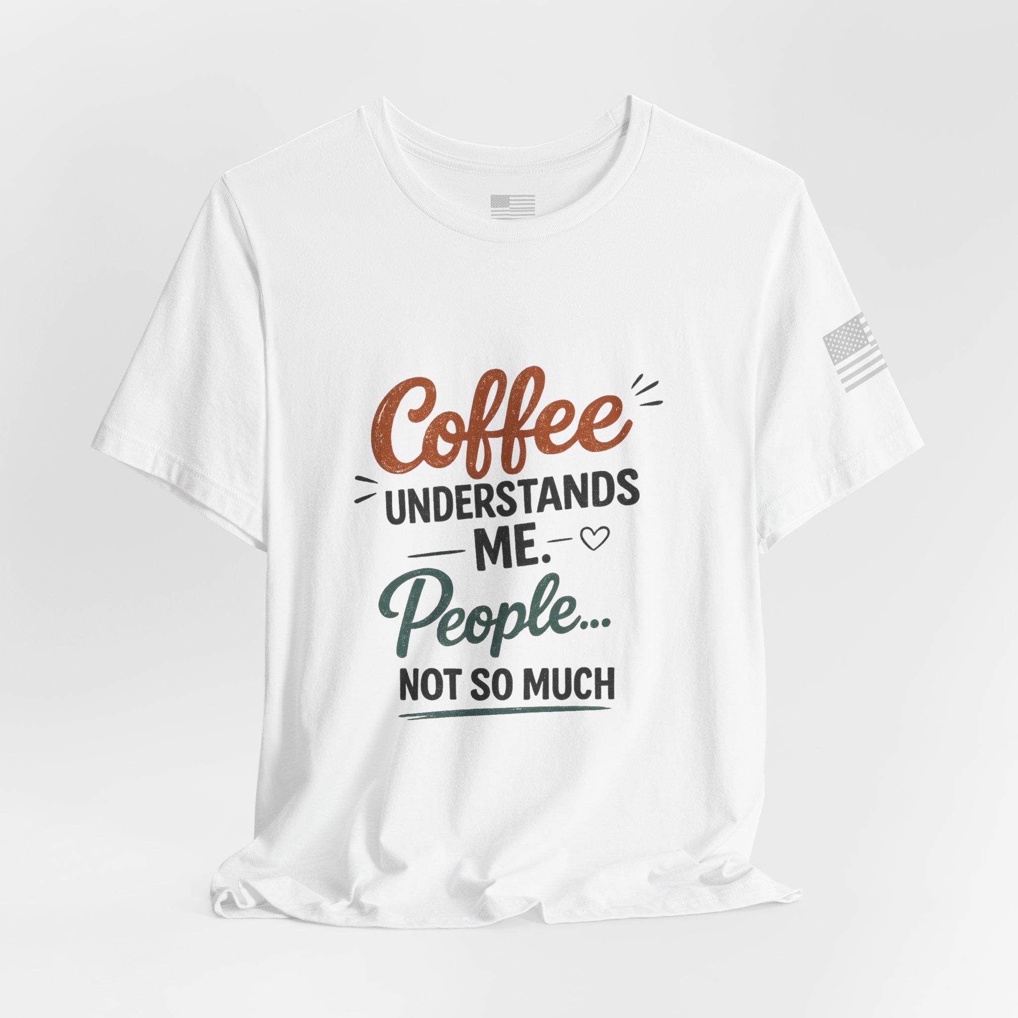 Coffee Understands Me Tee — Funny Coffee Lover Shirt
